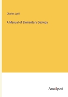 A Manual of Elementary Geology 338231360X Book Cover