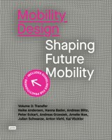 Mobility Design: Shaping Future Mobility. Volume 3: Transfer 3986121749 Book Cover