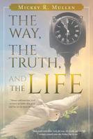 The Way The Truth and The Life 1552127745 Book Cover