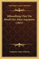 Abhandlung über die Musik des alten Aegyptens 112045218X Book Cover