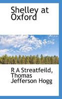 Shelley At Oxford 1017935742 Book Cover