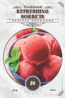Refreshing Sorbets: Recipes cookbook B0CV5ZNPSM Book Cover