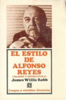 El estilo de Alfonso Reyes: Imagen y estructura (Seccion de lengua y estudios literarios) 9681601297 Book Cover