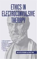 Ethics in Electroconvulsive Therapy 041594659X Book Cover