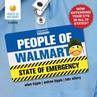 People of Walmart: State of Emergency: A Parody 1492604399 Book Cover