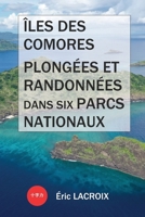 Îles des Comores, plongées et randonnées dans six parcs nationaux: TOME 1 - Conseils et guide de voyage. 22 plongées sous-marines et meilleures plages, 25 randonnées et trekkings. B08GDK9L87 Book Cover