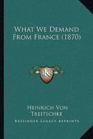 What We Demand from France 1165759772 Book Cover