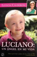 Luciano, Un Angel En Mi Vida 607070293X Book Cover