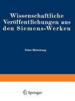 Wissenschaftliche Veroffentlichungen Aus Den Siemens-Werken: XVIII. Band Erstes Heft (Abgeschlossen Am 17. November 1938) 364298858X Book Cover