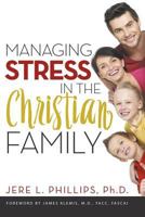 Managing Stress in the Christian Family 1613142803 Book Cover