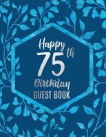 Happy 75th Birthday Guest Book 1791935311 Book Cover