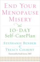 End Your Menopause Misery: The 10-Day Self-Care Plan 1573245852 Book Cover