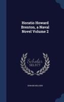 Horatio Howard Brenton, a Naval Novel; Volume 2 102220551X Book Cover