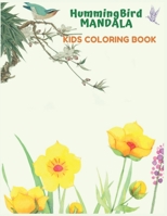 HUMMINGBIRD MANDALA KIDS COLORING BOOK: beautifully illustrated B087R6P8PS Book Cover