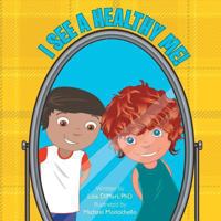 I See A Healthy Me! 1452584141 Book Cover