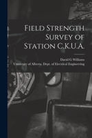 Field Strength Survey of Station C.K.U.A. 1014016444 Book Cover