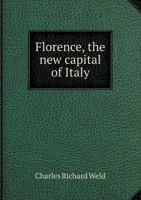 Florence, the New Capital of Italy 1240922884 Book Cover