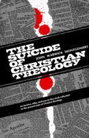 The Suicide of Christian Theology 0871235218 Book Cover