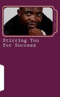 Stirring You for Success 1497491908 Book Cover