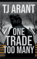 One Trade Too Many B0C2TXSG9X Book Cover
