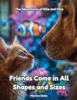 Friends Come in All Shapes And Sizes 1923750224 Book Cover