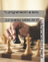 Tu programación al éxito: ¡Lo que no sabias de ti! B08KHP3N88 Book Cover