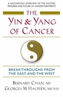 The Yin and Yang of Cancer: Beakthroughs from the East and the West 0757002072 Book Cover