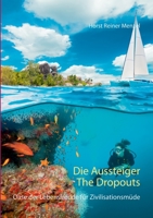 Die Aussteiger-The Dropouts: Oase der Lebensfreude für Zivilisationsmüde (German Edition) 3753462268 Book Cover