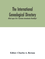 The International Genealogical Directory: Official Organ of the Convention Internationale D'h�raldique 9354033563 Book Cover