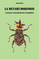 La Metahumorfosis: Vivencias y reflexiones de un humorista (Spanish Edition) B085K85SJY Book Cover