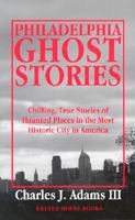 Philadelphia Ghost Stories 1880683121 Book Cover