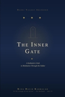 The Inner Gate: A Kabbalist's Path to Meditation Through the day (Kabbalistic Meditations) 9657025923 Book Cover