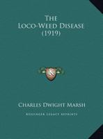 The Loco-Weed Disease 1167152840 Book Cover