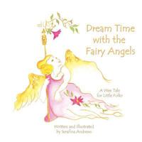 Dream Time with the Fairy Angels 0983495645 Book Cover