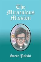 The Miraculous Mission 1524569585 Book Cover