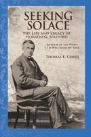 Seeking Solace: The Life and Legacy of Horatio G. Spafford 1931985200 Book Cover