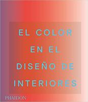 El color en el diseño de interiores (Living in Color: Color in Contemporary Interior Design) (Spanish Edition) 1838663495 Book Cover