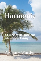Harmonia: A Guide of Balance and Intentional Living B0DPJ77R2T Book Cover