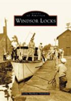 Windsor Locks (Images of America: Connecticut) 0738513237 Book Cover