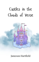 Castles in the Clouds of Verse 3690744180 Book Cover