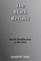 The Black Revolts: Racial Stratification in the U.S.a 1138534463 Book Cover