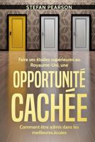 Faire ses études supérieures au Royaume-Uni, une Opportunité Cachée: Comment être admis dans les meilleures écoles 1979970041 Book Cover