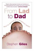 From Lad to Dad: The Ultimate Guide to Pregnancy for Blokes 0954391470 Book Cover