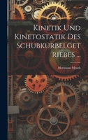 Kinetik Und Kinetostatik Des Schubkurbelgetriebes ... 1022538330 Book Cover