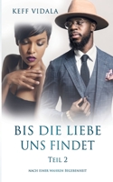 Bis Die Liebe Uns Findet Teil 2 (German Edition) 3744801497 Book Cover
