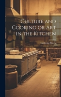 Culture and Cooking: or, Art In the Kitchen 935615189X Book Cover