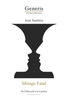 Mirage Fatal: De l'Obscurité à la Lumière 9975153291 Book Cover