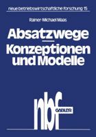 Absatzwege Konzeptionen Und Modelle 3409367314 Book Cover