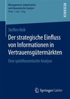 Der Strategische Einfluss Von Informationen in Vertrauensgutermarkten: Eine Spieltheoretische Analyse 3658133910 Book Cover