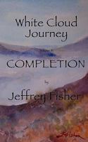 WHITE CLOUD JOURNEY --volume III: Completion 1461080142 Book Cover